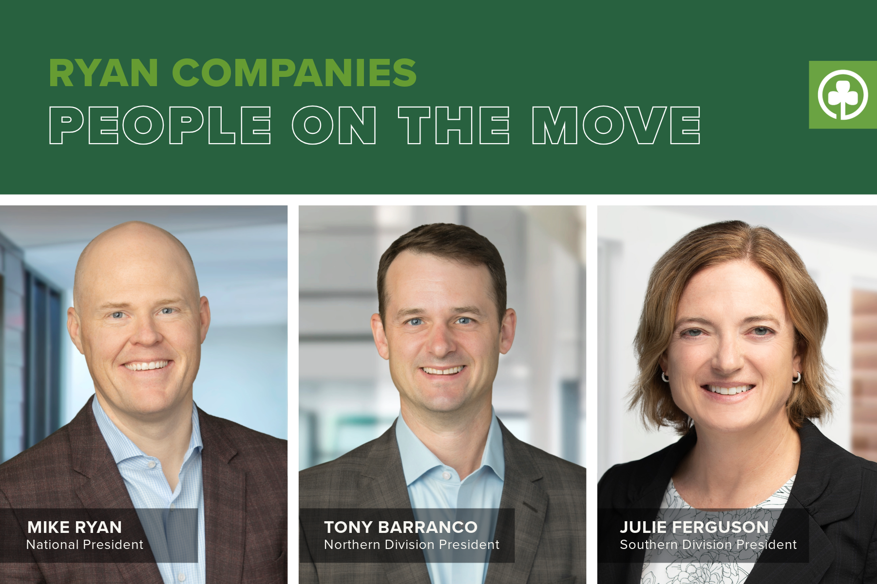 People on the Move Mike Ryan, Julie Ferguson and Tony Barranco Step Into New Leadership Roles